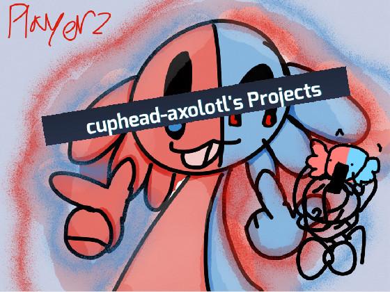 fanart- cupheadaxolotl 1