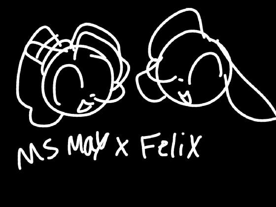 Ms May x Felix