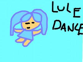 |:lule dance:|