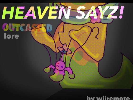 heaven sayz!//oc lore