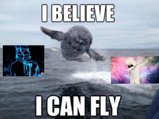 I believe I can fly 1 1