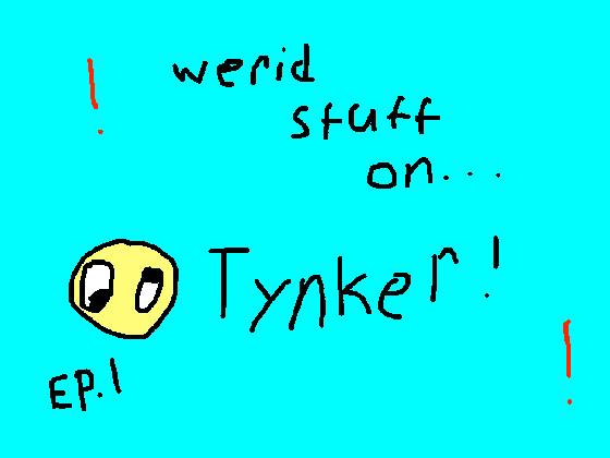 weird stuff on Tynker Ep.1