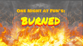 One Nights at Fun's: BURNED