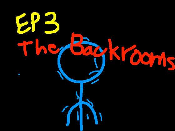 The Backrooms Ep 3
