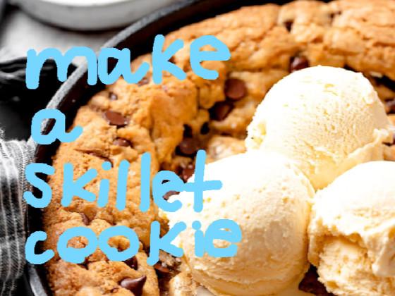 Make a Skillet Cookie! 🍪😋