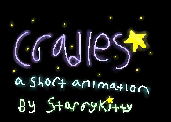 Cradles- animation