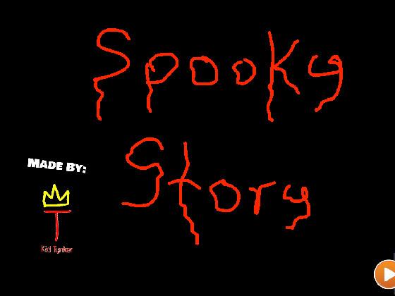 SPOOKIEST STORY EVER