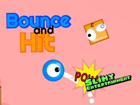 Bounce and Hit 1