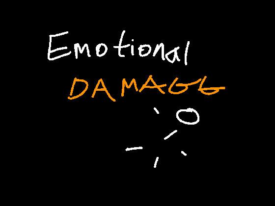 Emotional damage