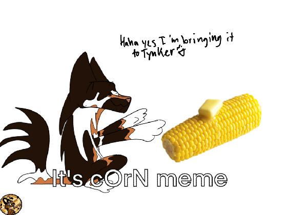 iT’S cOrN 1