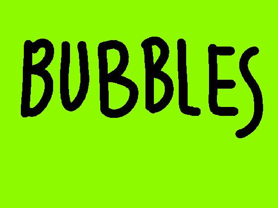 Bubbles 