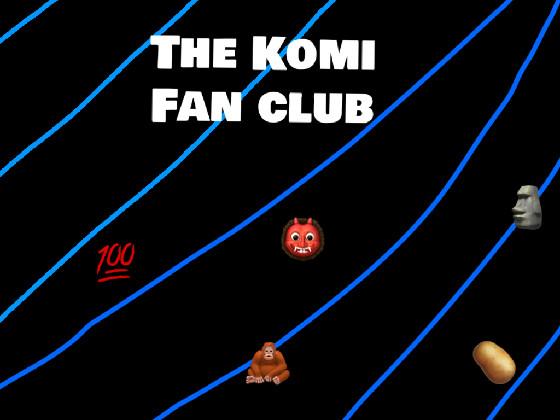 the komi fan club