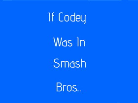 Codey Smash Moves