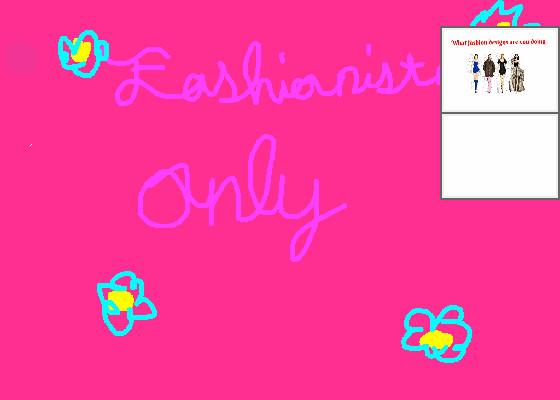 Fashionistas ONLY!