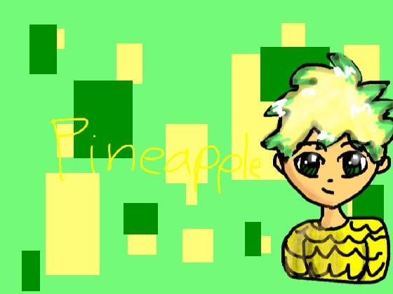 Pineapple! By: BBB 1