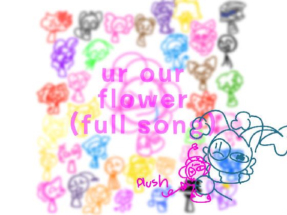 resp!ur our flower - full song