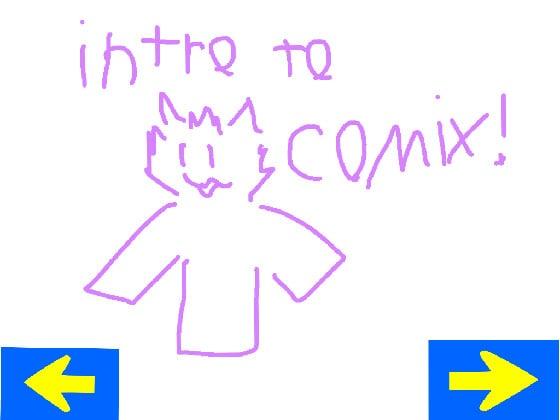 Comix intro to it