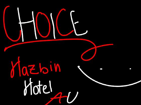 CHOICE//HAZBIN AU