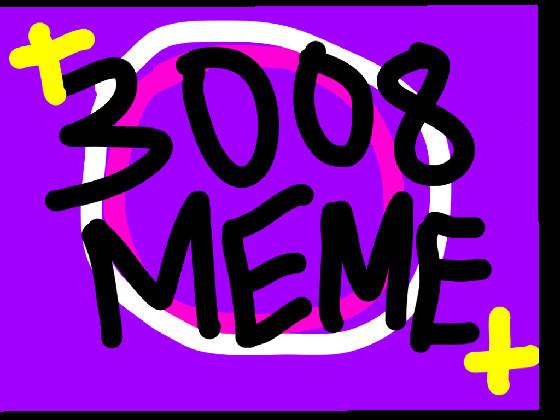 3008 meme!!