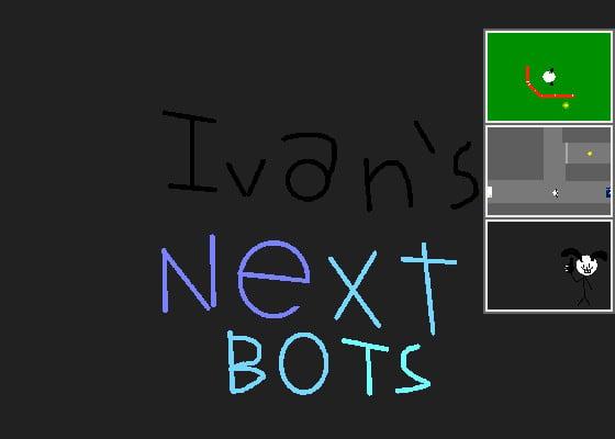 Ivan’s nextbots