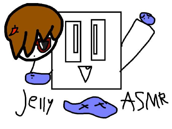 Jelly ASMR! 1