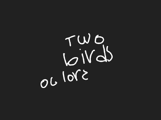 two birds 