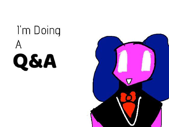 Q&A Time!!