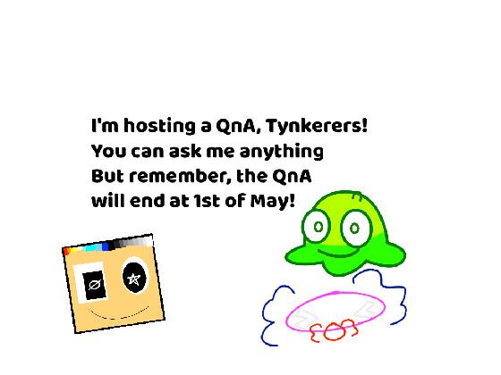 I’m hosting a QnA!!! 1 1