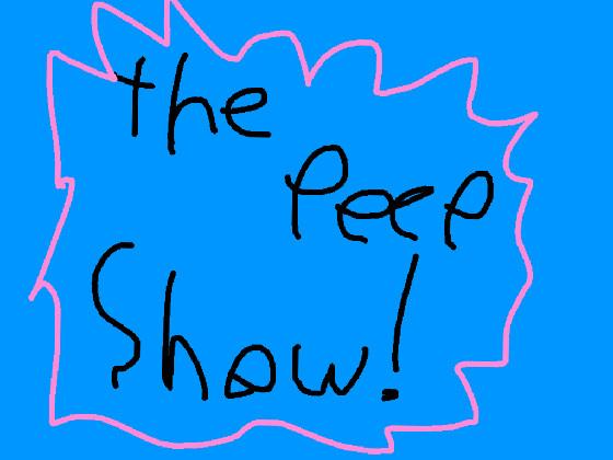 The “Peep” Show!