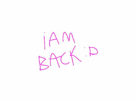 i am back :D