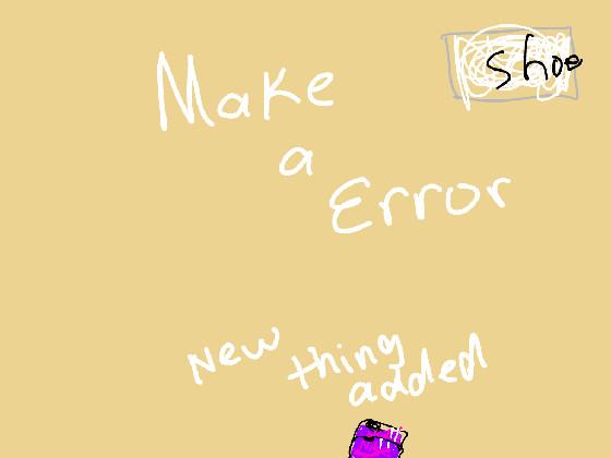 make a error 1