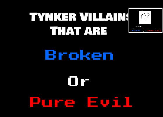 Broken or Pure Evil