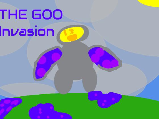 THE GOO INVASION