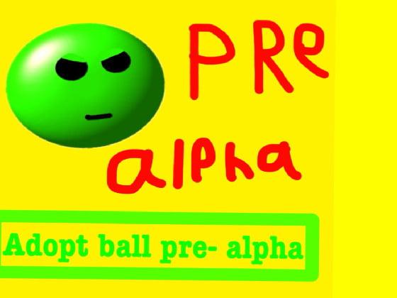 Adopt the ball pre-alpha