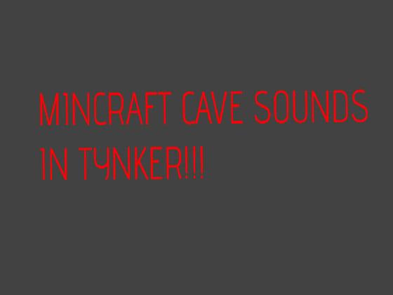 Minecraft cave sounds in tynker