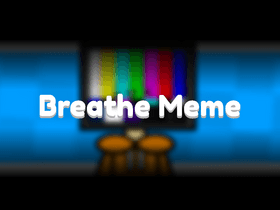 - Breathe Animation Meme -