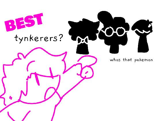 the BEST tynkerers?
