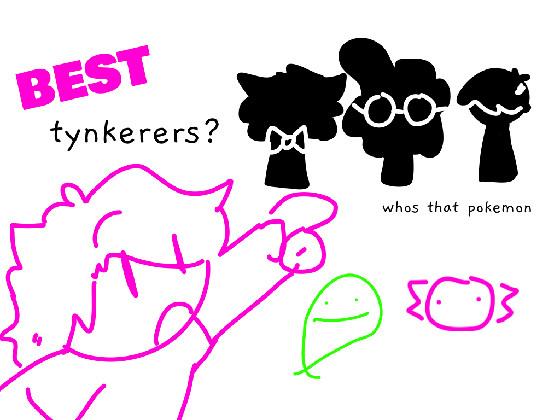 the BEST tynkerers? 1 1