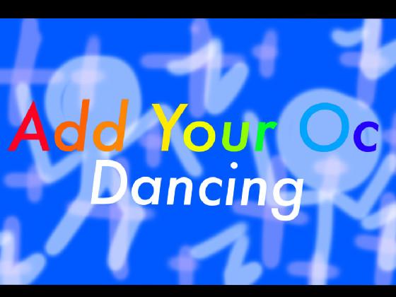 Re:Add Your OC-DANCING 2