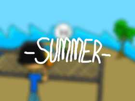 - Summer -