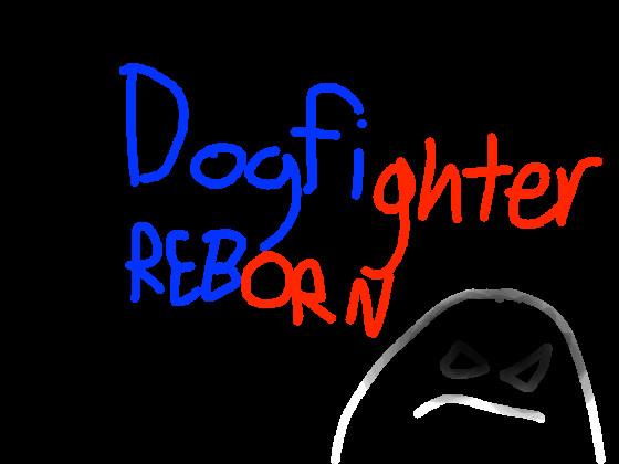 Dogfighter: REBORN