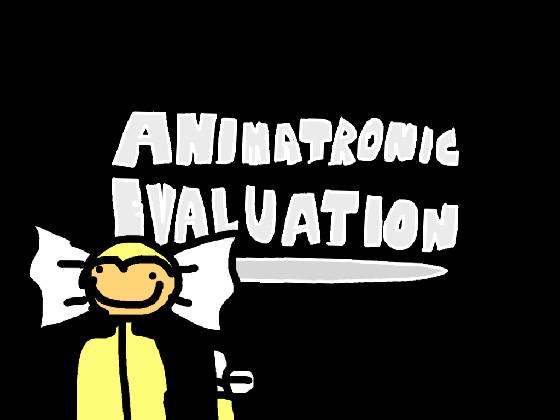 Animatronic Evaluation