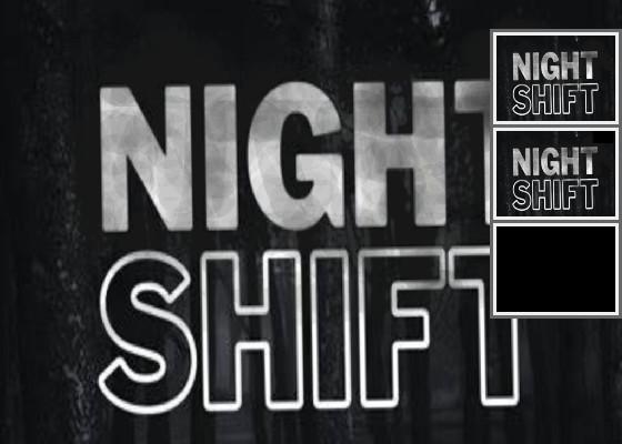 THE NIGHT SHIFT