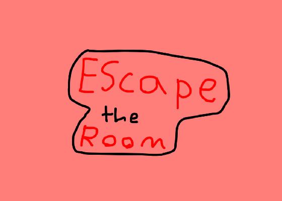 Escape the room!