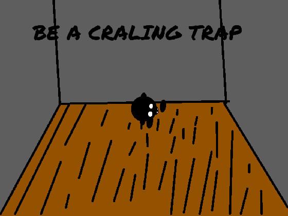 crawling trap