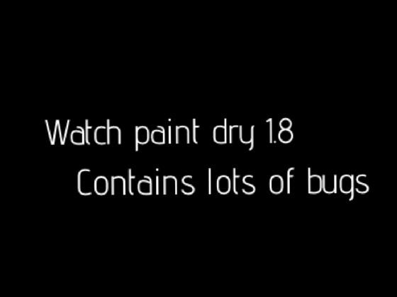 watch paint dry 1.8