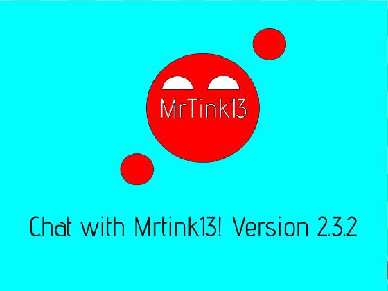 Chat with MrTink V2.3.2