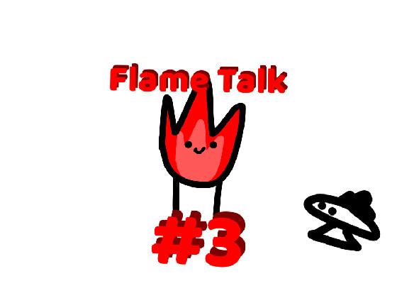 Flame Talk #3 1