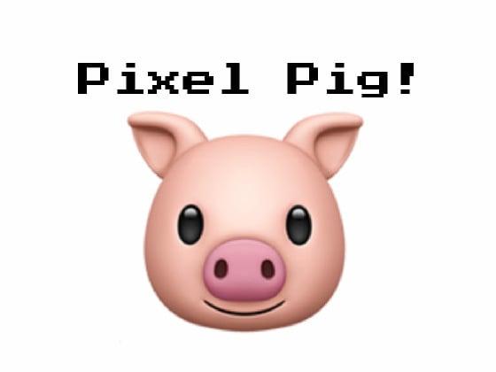 Pixel Pig!