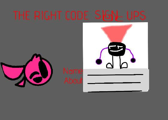 THE RIGHT CODE,SIGN UPS 1